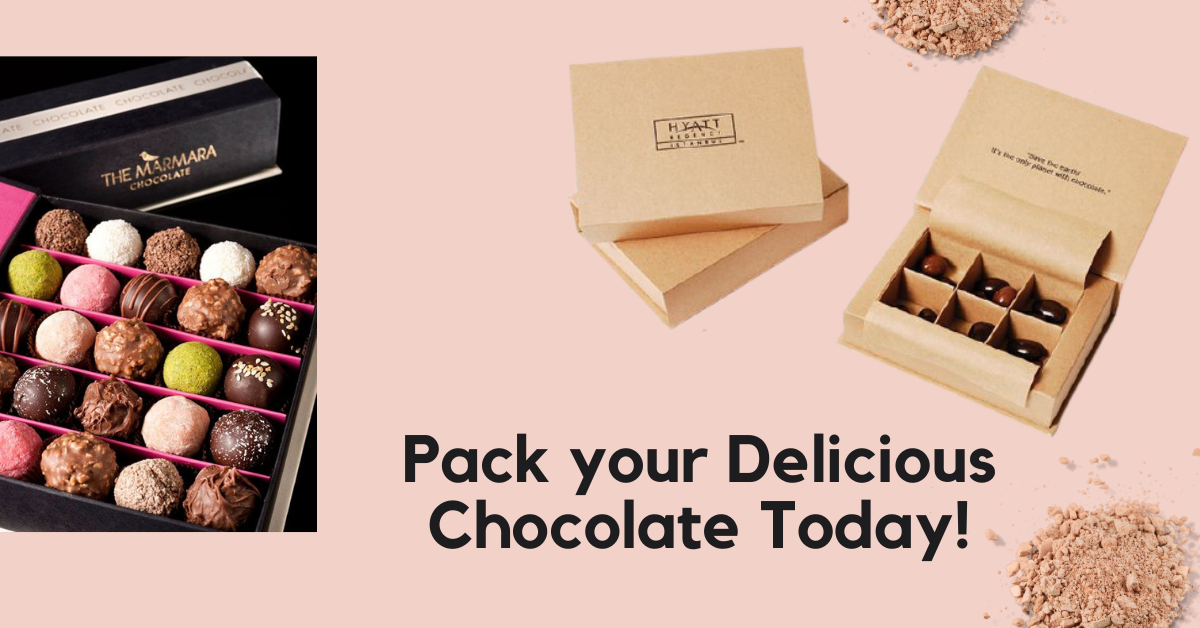 Deliver the Delicious Chocolates in Custom Packaging