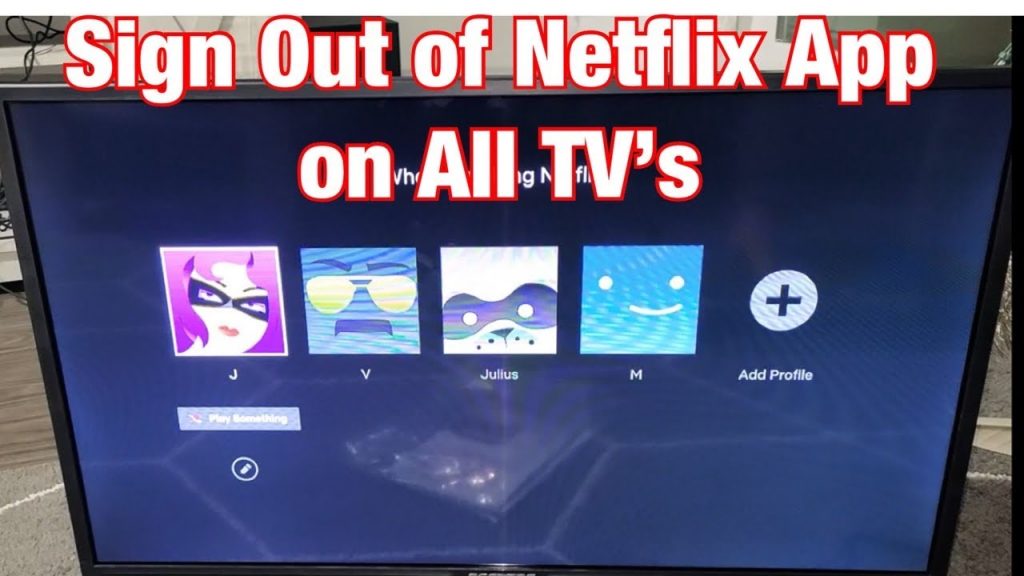 How To Log Out Of Netflix On Any Tv