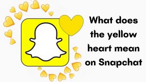 What Does The Yellow Heart on Snapchat