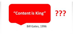What did Bill Gates mean by content is king?