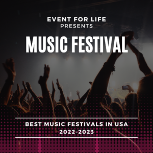Best Music Festivals in USA 2022-2023