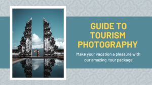 Guide to Tourism Photography
