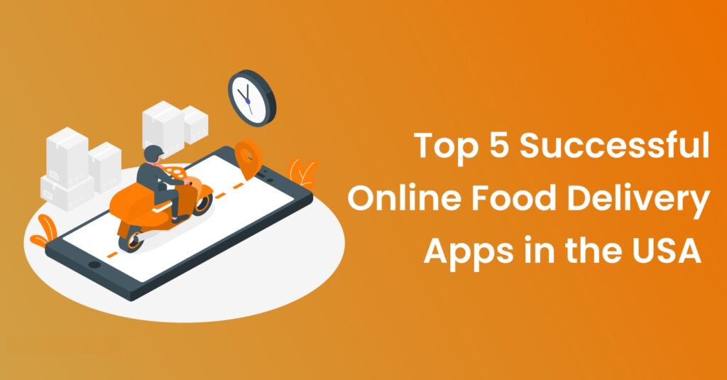 Top 5 Food Delivery Apps In USA