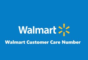 Walmart Customer Care Number