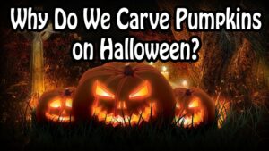 Why Do We Carve Pumpkins at Halloween