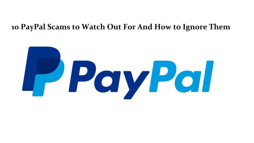 10 PayPal Scams to Watch Out For And How to Ignore Them