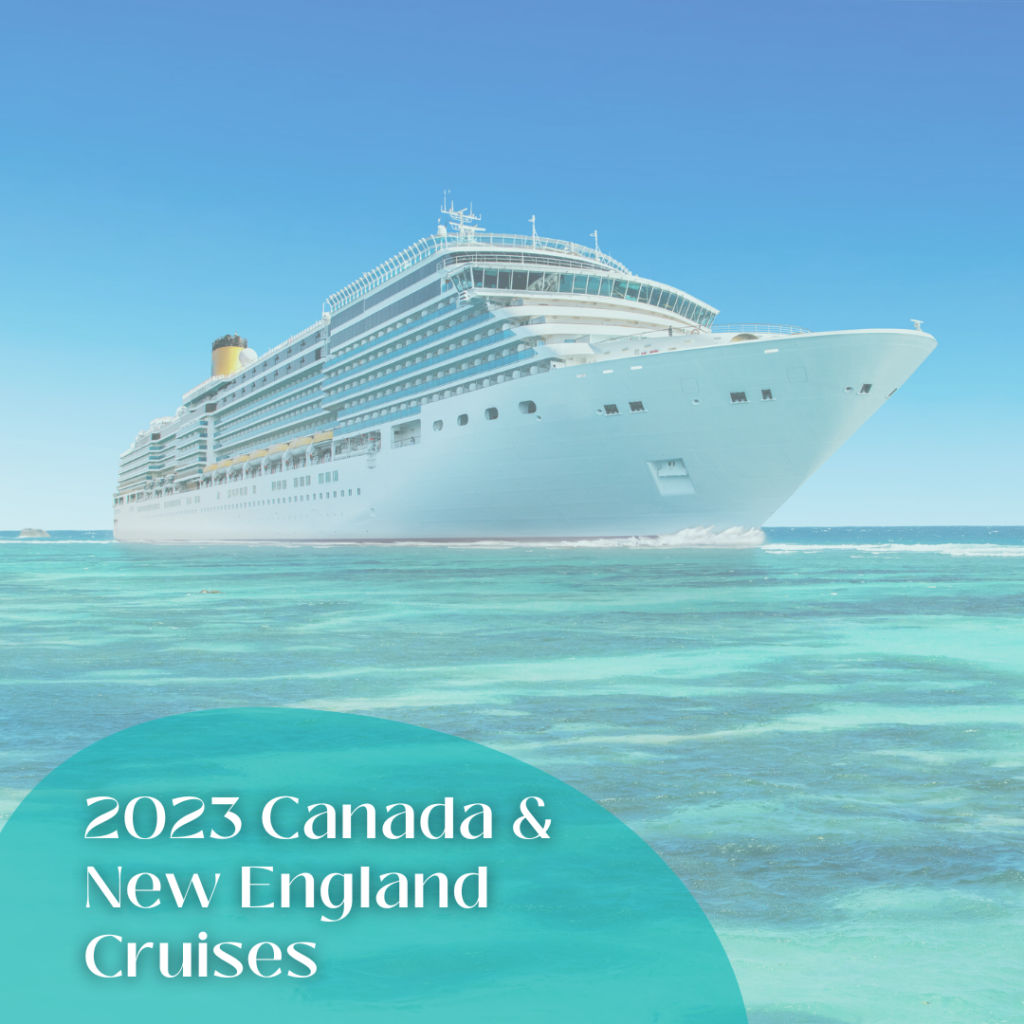 2023 Canada & New England Cruises