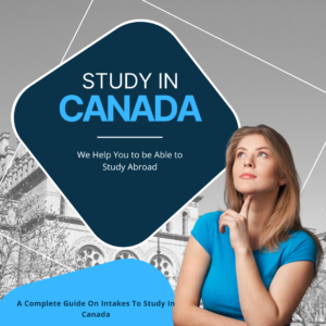A Complete Guide On Intakes To Study In Canada