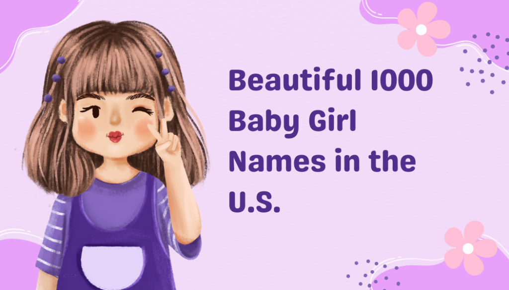 Beautiful1000 Baby Girl Names in the U.S.