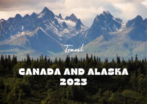 Canada and Alaska 2023