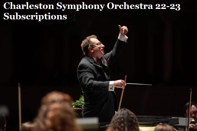 Charleston Symphony Orchestra 22-23 Subscriptions