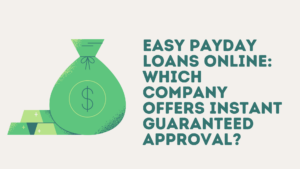 Easy Payday Loans Online: Which Company Offers Instant Guaranteed Approval?