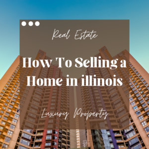 How To Selling a Home in illinois