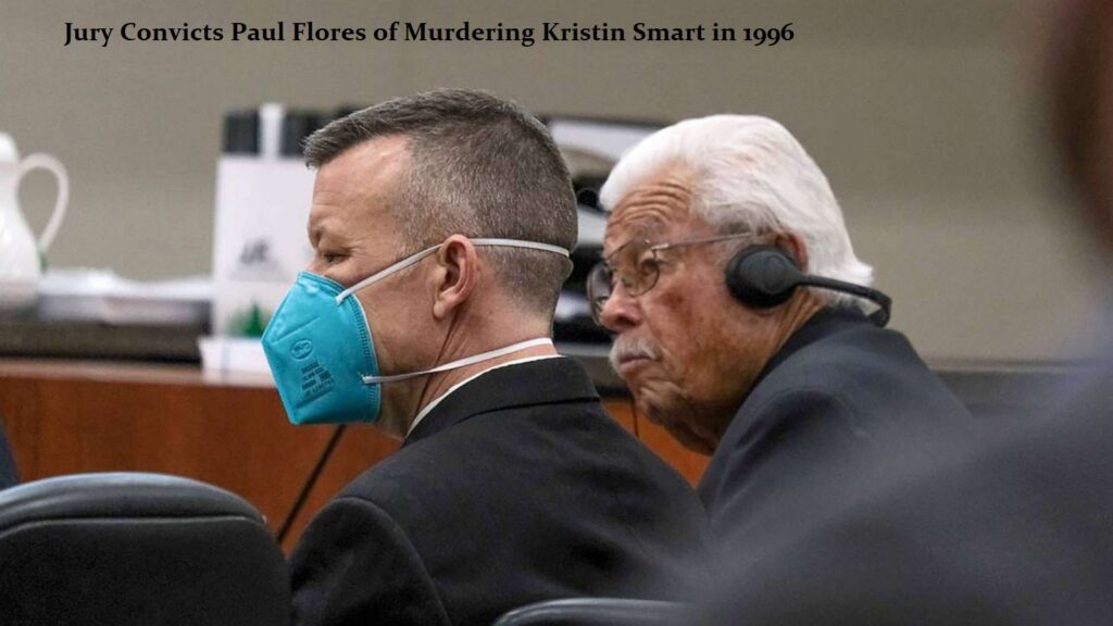 Jury Convicts Paul Flores of Murdering Kristin Smart in 1996