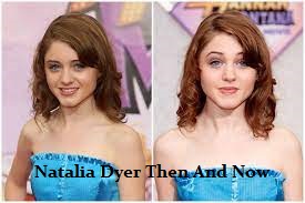Natalia Dyer Then And Now