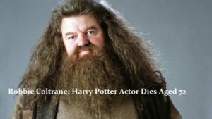 Robbie Coltrane: Harry Potter Actor Dies Aged 72