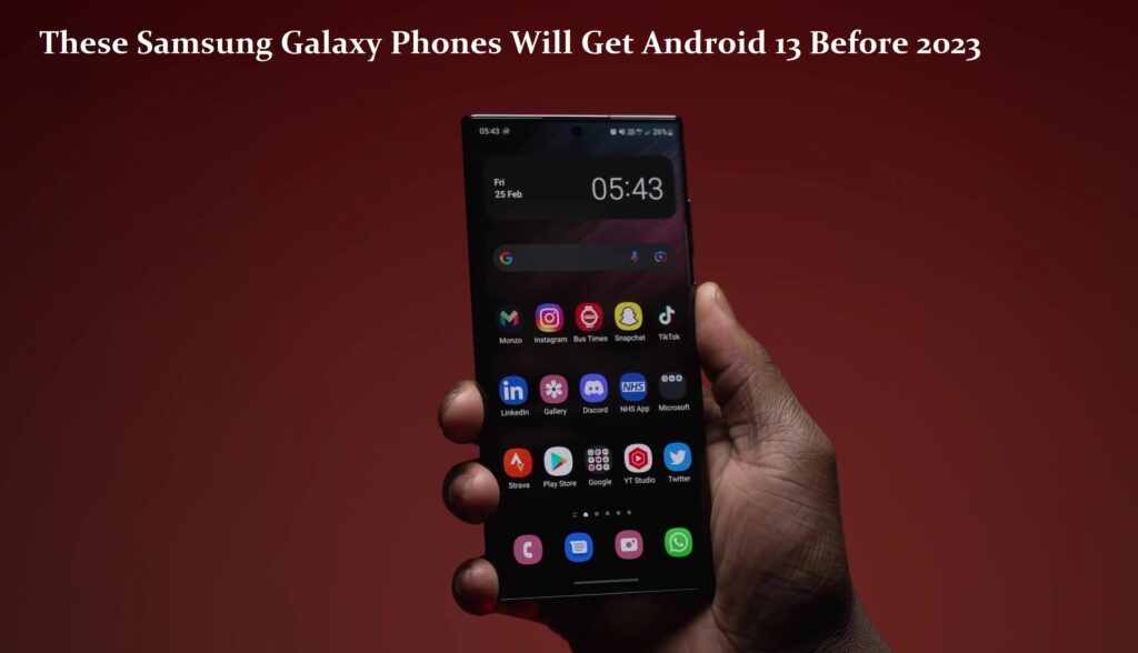 These Samsung Galaxy Phones Will Get Android 13 Before 2023