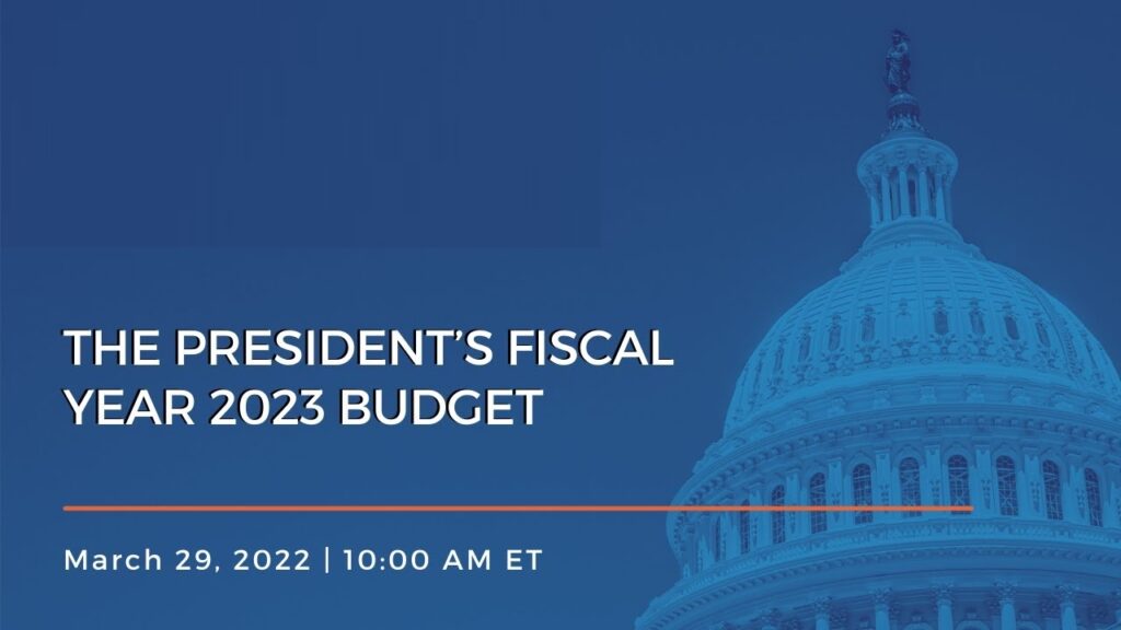 The President’s Fiscal Year 2023 Budget