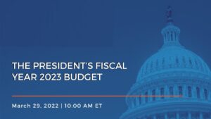 The President’s Fiscal Year 2023 Budget