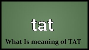 What Is meaning of TAT