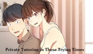 Private Tutoring in These Trying Times