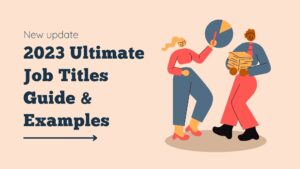 2023 Ultimate Job Titles Guide & Examples