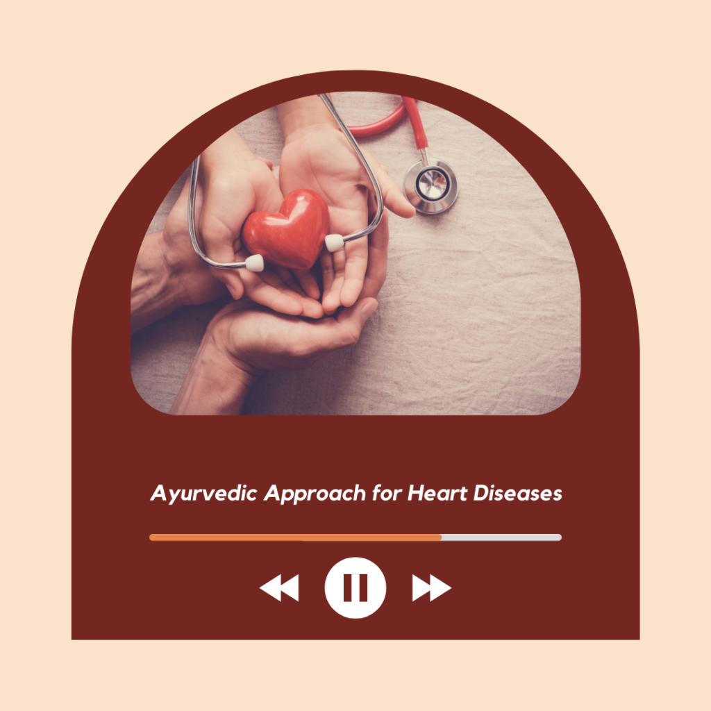Ayurvedic Approach for Heart Diseases