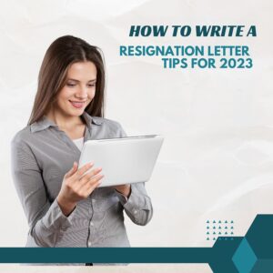How To Write A Resignation Letter - Tips for 2023