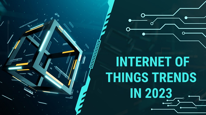 Internet Of Things Trends In 2023