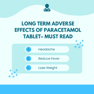 Long Term Adverse Effects of Paracetamol Tablet– Must Read