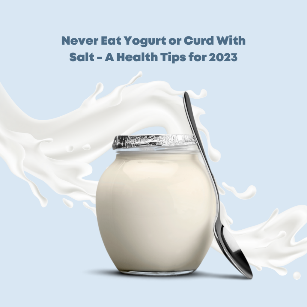 Never Eat Yogurt or Curd With Salt - A Health Tips for 2023