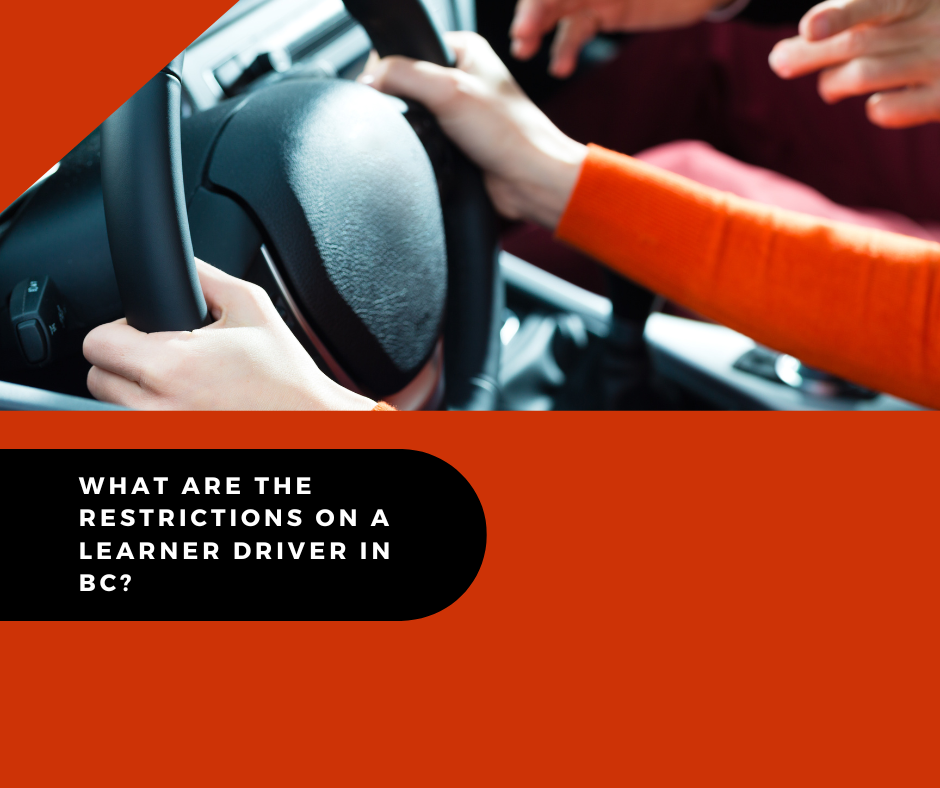 What Are The Restrictions on a Learner Driver in BC?