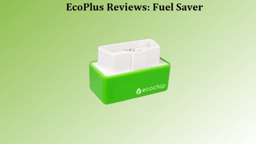 EcoPlus Reviews: Fuel Saver (Warning! Scam Alert) to Know Before Buying?