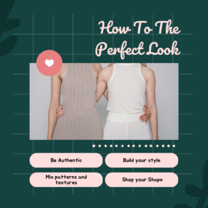 How to Create Your Perfect Look