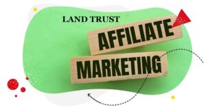 Land Trust Affiliate Marketing
