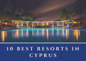 10 Best Resorts in Cyprus