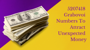 5207418 Grabovoi Numbers To Attract Unexpected Money