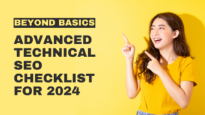 Advanced Technical SEO Checklist for 2024