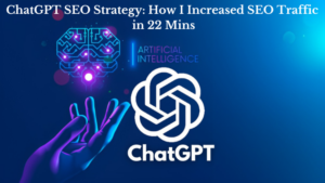 ChatGPT SEO Strategy: How I Increased SEO Traffic in 22 Mins