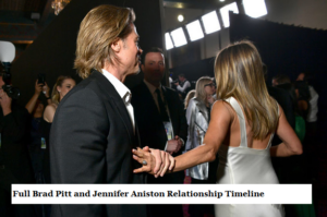 Full Brad Pitt and Jennifer Aniston Relationship Timeline