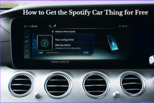 How to Get the Spotify Car Thing for Free