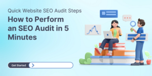 How to Perform an SEO Audit in 5 Minutes