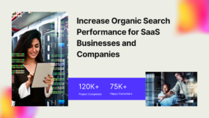 Increase Organic Search Performance for SaaS Businesses and Companies
