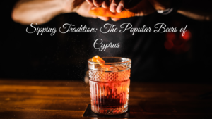 The Popular Beers of Cyprus