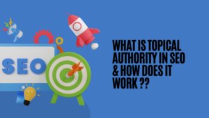 What Is Topical Authority in SEO & How Does It Work ??