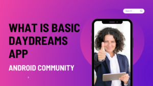 What is Basic Daydreams App