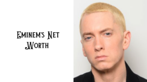 Eminem’s Net Worth