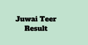Juwai TEER Result Today Live