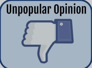 unpopular opinions